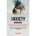 Anxiety Workbook: Stop Overcoming Your Fear, Calm Anxiety, Stop Worrying, Build a Deep Sense of Confidence and Self-esteem (Increase You