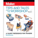 Make: Tips and Tales from the Workshop Volume 2: A Handy Reference for Makers