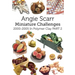 Angie Scarr Miniature Challenges: 2000-2005 In Polymer Clay Part 2