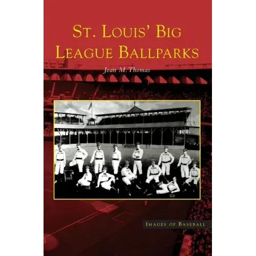 St. Louis' Big League Ballparks