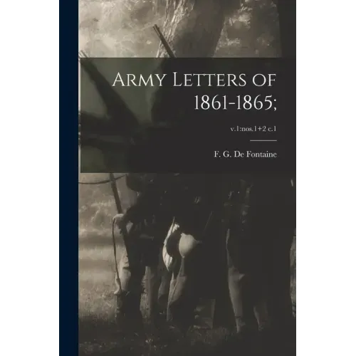 Army Letters of 1861-1865;; v.1: nos.1+2 c.1