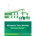 Between Two Worlds Instructor Manual: Basic Edition
