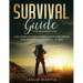 Survival Guide for Beginners 2021: The Complete Beginners Guide For Urban And Wilderness Survival In 2021