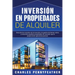 Inversión en propiedades de alquiler: Descubra los secretos de la inversión y la gestión de bienes raíces, y encuentre aquellas propiedades de inversi