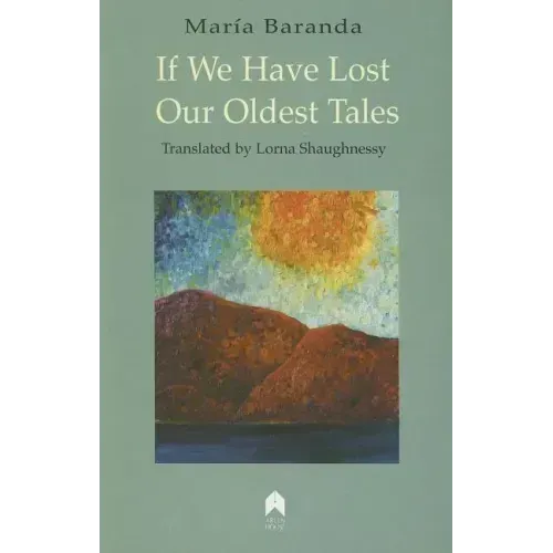If We Have Lost Our Oldest Tales