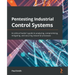 Pentesting Industrial Control Systems: An ethical hacker's guide to analyzing, compromising, mitigating, and securing industrial processes