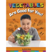 Vegetables Are Good for You!