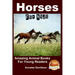 Horses - For Kids - Amazing Animal Books for Young Readers