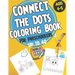 Connect the Dots Coloring book for Preschoolers ages 4-5: dot to dot and coloring book for prek, preschoolers, toddlers and kids - Boys ad Girls.
