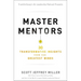 Master Mentors: 30 Transformative Insights from Our Greatest Minds