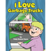 I Love Garbage Trucks