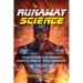 Runaway Science: True Stories of Raging Robots and Hi-Tech Horrors