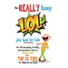 The REALLY Funny LOL! Joke Book For Kids: Over 200 Side-Splitting, Rib-Tickling Jokes: Guaranteed To Make You LAUGH OUT LOUD!