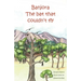 Banjora: The Bat That Couldn't Fly