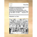 A Treatise of Architecture, with Remarks and Observations. Necessary for Young People, Who Wou'd Apply Themselves to That Noble Art. by Seb. Le Clerc,