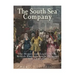 The South Sea Company: The History of the British Empire's South American Stock Company