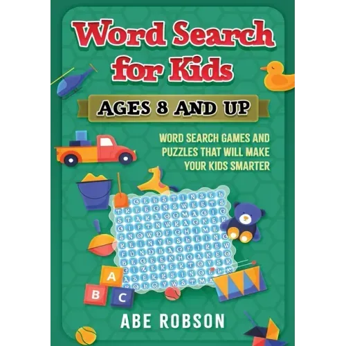 Word Search for Kids Ages 8 and Up: Word Search Games and Puzzles That Will Make Your Kids Smarter
