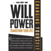Willpower Transform Your Life: Change Yourself and Unleash the Power Within. Habits for Success, Health, Wealth. Improve Mindful Relationships Changi
