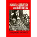 Hunger, Corruption and Betrayal