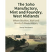 The Soho Manufactory, Mint and Foundry, West Midlands: Where Boulton, Watt and Murdoch Made History