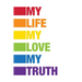 My Life My Love My Truth