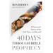 40 Days Through Bible Prophecy: A Panoramic Survey of the End Times and Beyond