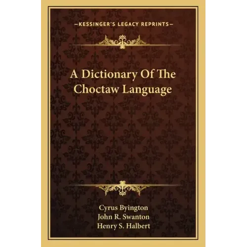 A Dictionary of the Choctaw Language