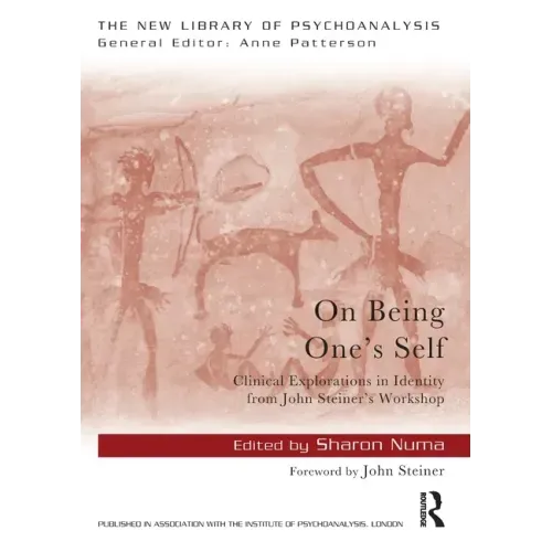 On Being One's Self: Clinical Explorations in Identity from John Steiner's Workshop