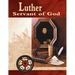 Luther, Servant of God Student Guide (Revised)