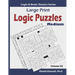 Large Print Logic Puzzles: 100 Medium Variety Puzzles (Kakuro, Samurai Sudoku, Battleships, Hakyuu, Minesweeper, Hitori, Samurai Jigsaw Sudoku, F