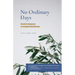 No Ordinary Days: Growth Happens in Unexpected Places
