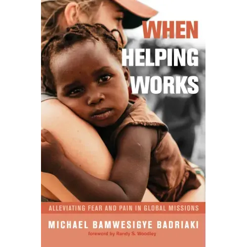 When Helping Works: Alleviating Fear and Pain in Global Missions