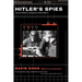 Hitler's Spies: German Military Intelligence in World War II