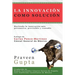 La Innovación Como Solución