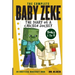 The Complete Baby Zeke: The Diary of a Chicken Jockey, Books 1 to 9 (an unofficial Minecraft book)