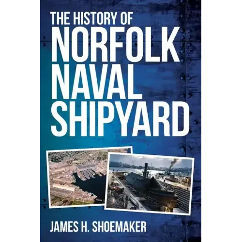 The History of Norfolk Naval Shipyard
