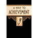 A Way to Achievement