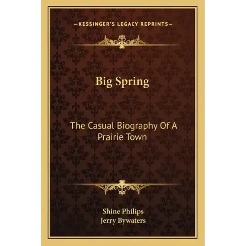 Big Spring: The Casual Biography of a Prairie Town
