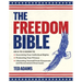The Freedom Bible: An A-To-Z Guide to Exercising Your Individual Rights, Protecting Your Privacy, Liberating Yourself from Corporate and
