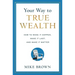 Your Way to True Wealth: How to Make It Happen, Make It Last, and Make It Matter