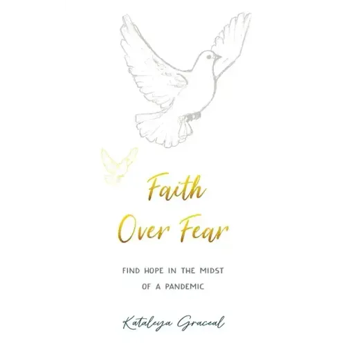 Faith Over Fear: Find Hope in the Midst of a Pandemic - Special cover alternative edition