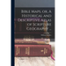Bible Maps, or, A Historical and Descriptive Atlas of Scripture Geography ...