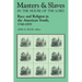 Masters and Slaves in the House of the Lord: Race and Religion in the American South, 1740-1870