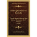 First Explorations Of Kentucky: Thomas Walker's Journal, Also Colonel Christopher Gist's Journal (1898)