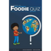 The Wonderful But Challenging Foodie Quiz Book