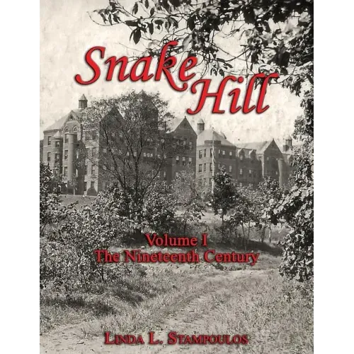 Snake Hill Volume I: The Nineteenth Century