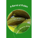A Barrel of Pickles: Short Stories and Poems for Teens