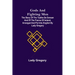 Gods and Fighting Men; The story of the Tuatha de Danaan and of the Fianna of Ireland, arranged and put into English by Lady Gregory
