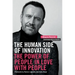 The Human Side of Innovation: The Power of People in Love with People