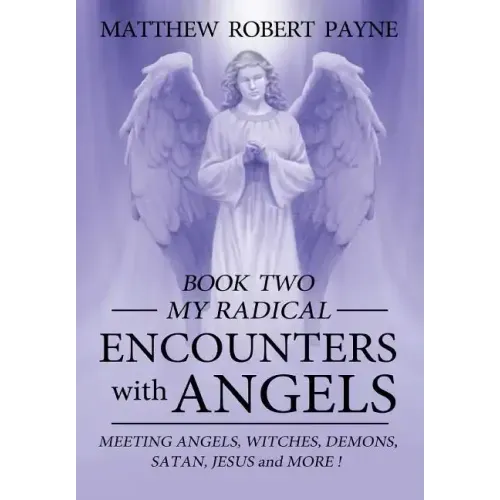 My Radical Encounters with Angels